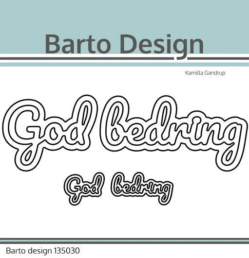 Barto Design die – 135030 – “God Bedring”