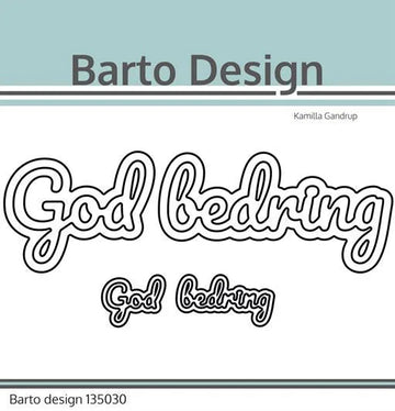 Barto Design die – 135030 – “God Bedring”