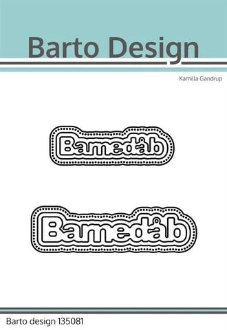 Barto Design Dies "Barnedåb"